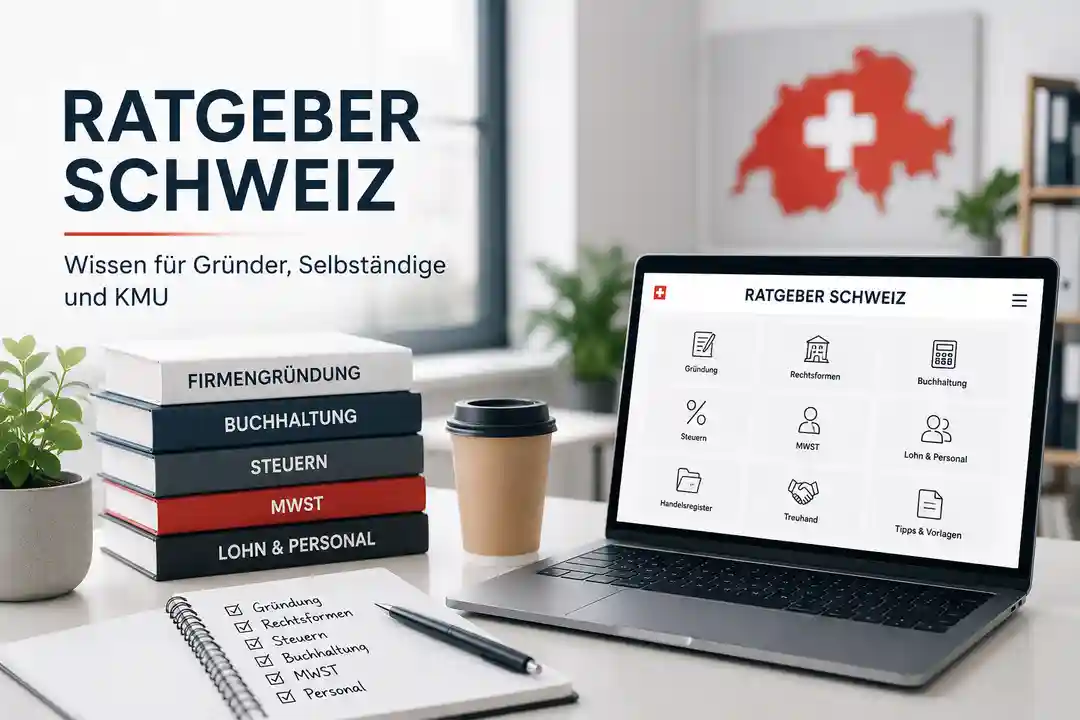 Ratgeber Schweiz für Gründer, Selbständige und KMU mit Themen zu Gründung, Buchhaltung, Steuern, MWST und Lohn